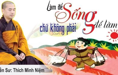 lam de song chu khong phai song de lam thich minh niem